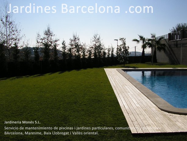 En Jardineria Mon�s realizamos el mantenimiento de piscinas y jardin a nivle particular, comunitario y p�blico en Barcelona, el Maresme, el Baix Llobregat y el Vall�s Oriental